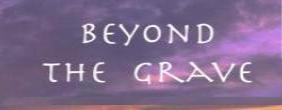 beyond the grave